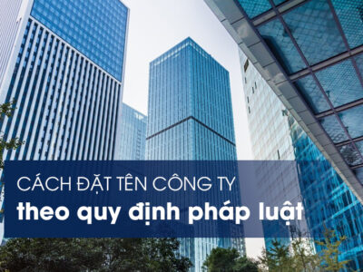 Hướng dẫn cách đặt tên công ty chuẩn theo quy định pháp luật