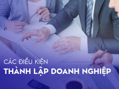 8 Điều Kiện Thành Lập Doanh Nghiệp, Công Ty Mới Nhất 2025