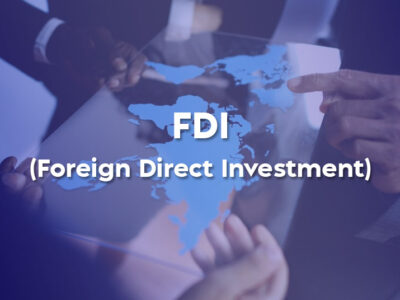 FDI là gì? Điều kiện và thủ tục trở thành doanh nghiệp FDI