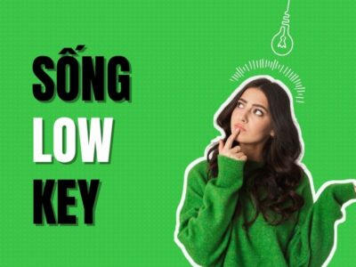Lowkey là gì? Vì sao nhiều người chọn lối sống Lowkey?